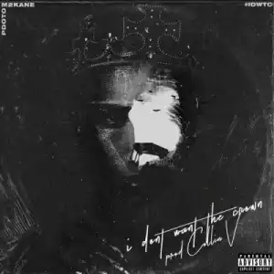 M2Kane - I Don’t Want The Crown ft. PdotO